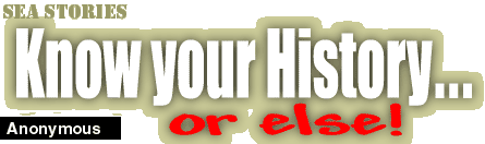 Know your history...or else: by Anonymous