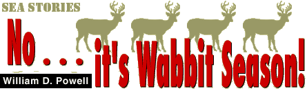 No... It's Wabbit Season: by William D. Powell