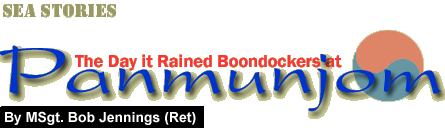 The Day it Rained Boondockers at Panmunjom by MSgt. Bob Jennings (Ret.)