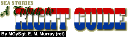A Tribute to Right Guide: by MGySgt. E. M. Murray (ret)